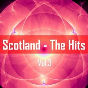 Scotland: The Hits, Vol. 3