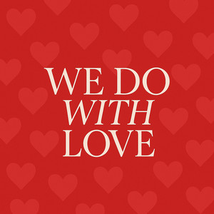 We Do with Love (Explicit)