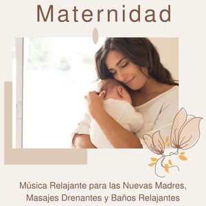 Maternidad: Música Relajante para las Nuevas Madres, Masajes Drenantes y Baños Relajantes