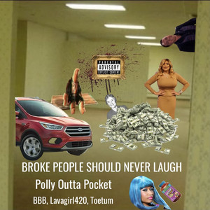 Broke People Should Never Laugh (Explicit)