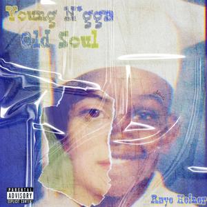 Young N*gga, Old Soul (Explicit)