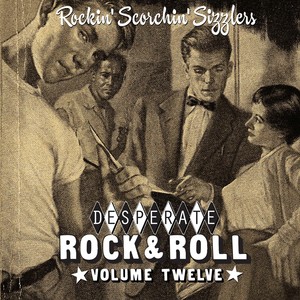Desperate Rock'n'roll Vol. 12, Rockin´ Scorchin´ Sizzlers