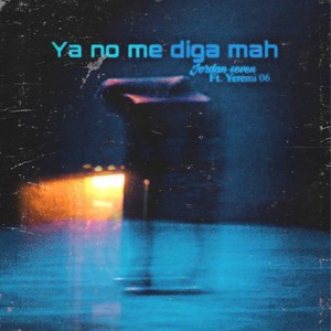 Ya No Me Diga Mah (Explicit)