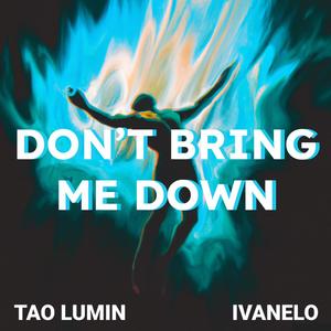 Don't Bring Me Down (feat. Ivanelo)