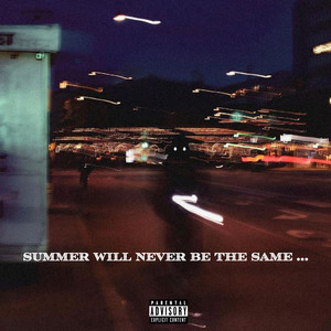 Summer Will Never Be The Same... (Explicit)