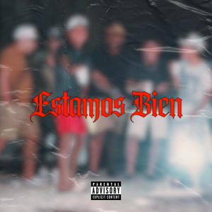 ESTAMOS BIEN (Explicit)