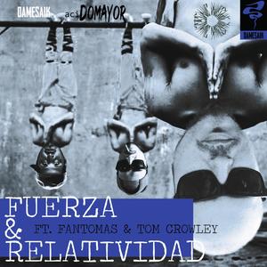 Fuerza & Relatividad (feat. Fantomas & Tom Crowley) (Explicit)