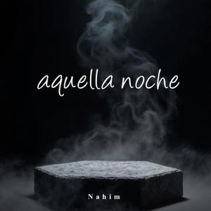 Aquella Noche (Explicit)