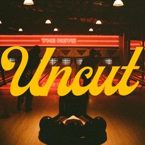 Uncut