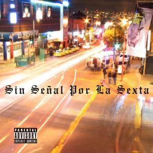 Sin Señal Por La Sexta (Explicit)