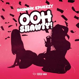 ooh Shawty (Explicit)