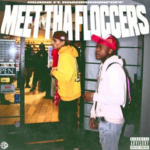 Meet Tha Floccers (feat. Roadrunninpopp) [Explicit]