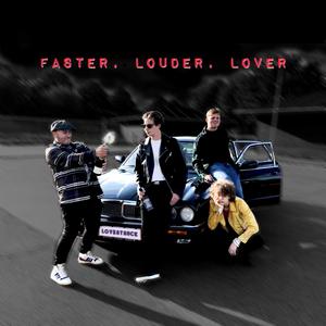 Faster, Louder, Lover (Explicit)