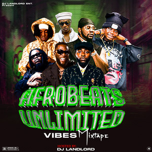 Afrobeats Unlimited vibes (Mix)