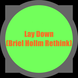 Lay Down (Briel Hollm Rethink)