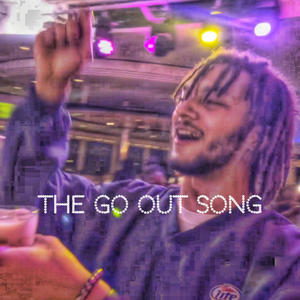 the go out song (Explicit)