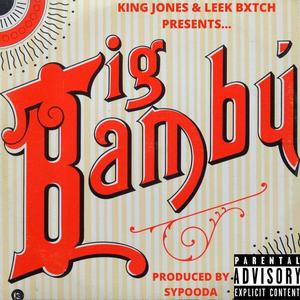 Big Bambu(feat. Leek Bxtch) (Explicit)