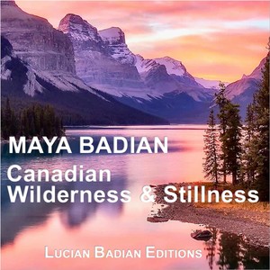 Maya Badian: Canadian Wilderness and Stillness