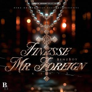 Finesse/Mr. Foriegn (Remix) [Explicit]