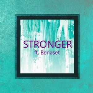 Stronger(feat. Benaset)
