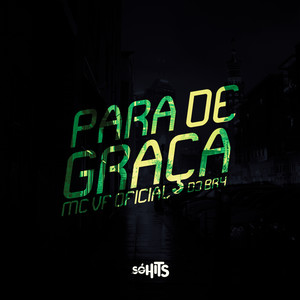 Para de Graça (Explicit)