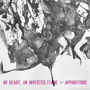 My Heart, An Inverted Flame / Apparitions