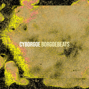 CyBorgoe (Explicit)