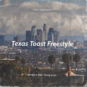 Texas Toast Freestyle (feat. RSZ & Young Luna) (Explicit)