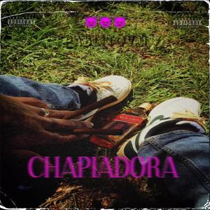 CHAPIADORA (Explicit)