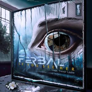 If You See Her (feat. Trevor Laake)