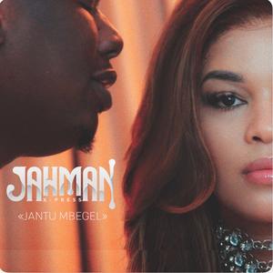 Jahman X-Press - Jantu Mbegel