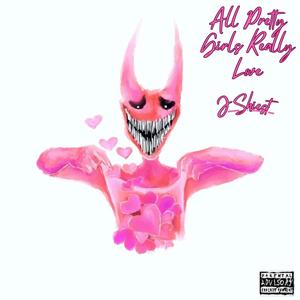 All Pretty Girls Really Love J Shiest (Explicit)