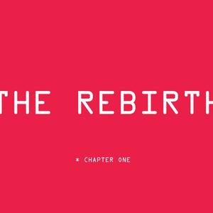 THE REBIRTH (Explicit)