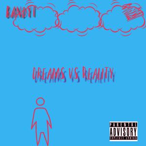 Dreams vs. Reality (Explicit)