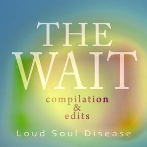 THE WAIT - compilation&edits