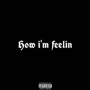 HOW I'M FEELIN (feat. Citi) [Explicit]