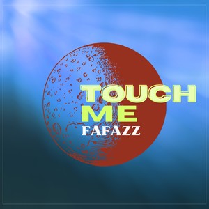 Touch Me