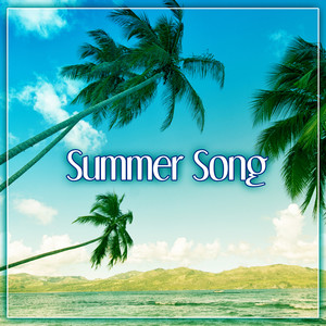 Summer Song – Summer Beach, Music for Have Fun, Chillout Moves, Good Mood