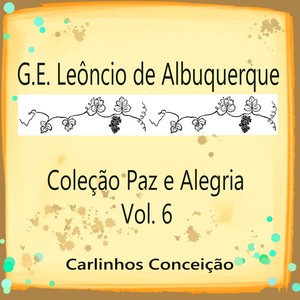 G.E. Leôncio de Albuquerque Coleção Paz e Alegria Vol. 6