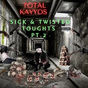 SICK & TWISTED THOUGHTS PT. 2 (Explicit)