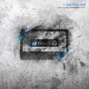 Wanted Me (feat. Transparency)