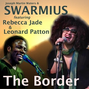 The Border(feat. Rebecca Jade & Leonard Patton)