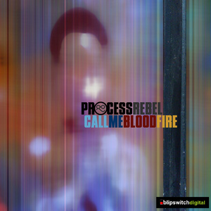 Call Me Bloodfire (Process Rebel Drop Time Mix)