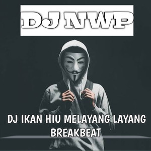 DJ Ikan Hiu Melayang Layang Breakbeat