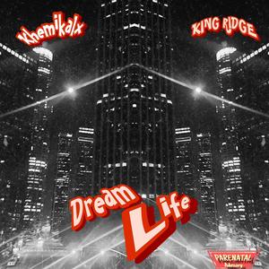 Dream Life (feat. King Ridge) [Explicit]