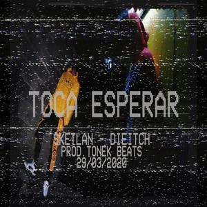 Toca Esperar (Explicit)