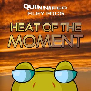 Heat (Of The Moment) (feat. Filey Frog)