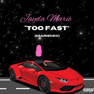 Too Fast (Mariemix|Explicit)