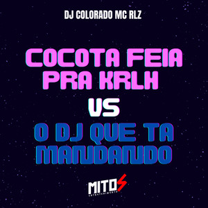 cocota feia pra krlh vs o dj que tá mandando (Explicit)