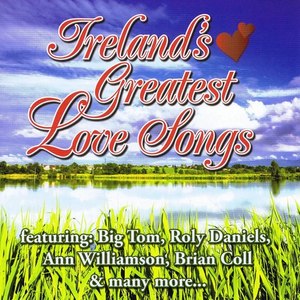 Ireland's Greatest Love Songs